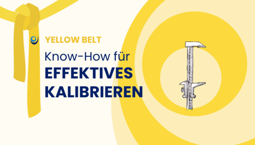 Know How für effektives CALIBRIEREN​