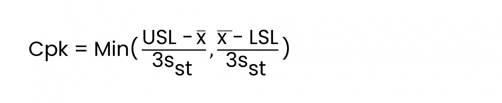 Calculate Cpk Critical process capability. Use this formula. The equation is about Lower and Upper Specification Limit.